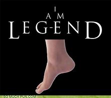 Image result for I AM Legend Leg Meme