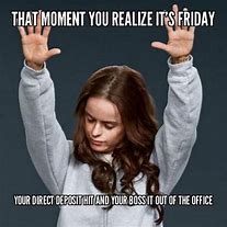 Image result for It's Friday Funny Work Meme