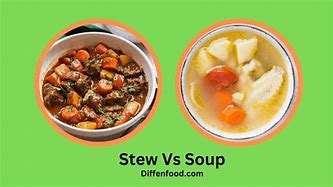 Image result for Soup V Stew