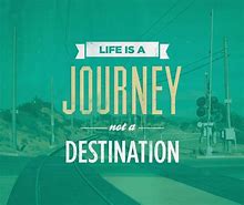 Image result for Quotes About Life Journey
