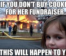 Image result for Fundraising Memes Funny