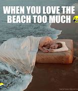 Image result for Cry Iun Beach Meme