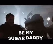 Image result for Wanna Be My Sugar Daddy