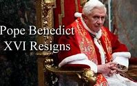 Image result for Resignation of Pope Benedict XVI