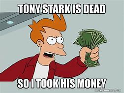 Image result for Tony Stark Money Meme