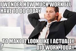 Image result for Do Extra Work but Not in Your Department Work Meme