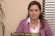 Image result for Pam Same Picture Meme