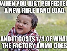 Image result for Ammo Reloading Meme Funny