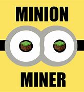 Image result for Minion Miner