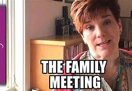Image result for Family Meeting Meme