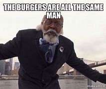 Image result for Damn Damn Damn Burger Meme