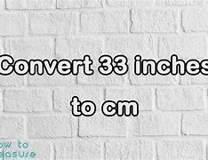 Image result for 33 Inch to Cm