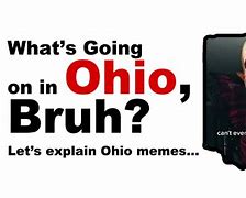 Image result for What's Going On in Ohio Meme