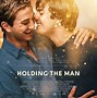 Image result for Holding the Man Film