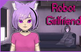 Image result for Made a Robot Girlfriend