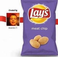 Image result for Meat Chip Meme
