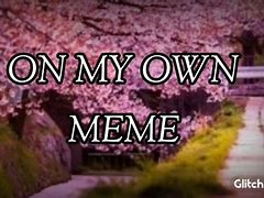 Image result for On Your Own Meme