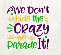 Image result for We Don't Hide Crazy. We Parade It