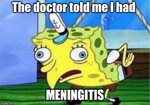 Image result for Meningitis Meme