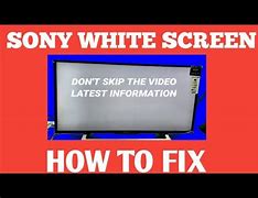 Image result for Sony TV White Screen