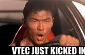 Image result for Vtec Kicked in Yo