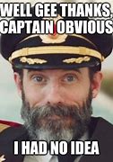 Image result for Thank You Captain Obvious Meme
