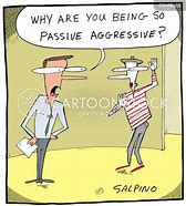 Image result for Passive Aggressive Behavior Cartoons