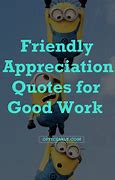 Image result for Funny Work Appreciation Quotes