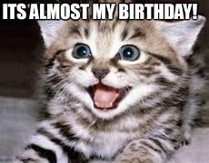 Image result for Almost Birthday Funny