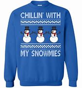 Image result for Chillin with My Snowmies Sweater