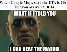 Image result for Funny Google Maps ETA Meme