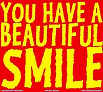 Image result for You Have a Beautiful Smile