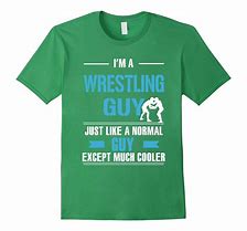 Image result for Wrestling Shirt Sayings