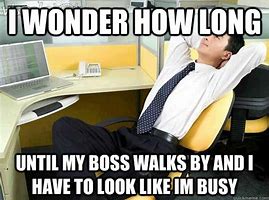 Image result for Looking Busy at Work Meme