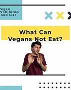 Image result for What Can't Vegans Eat