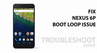 Image result for Nexus 6P Boot Loop Fix