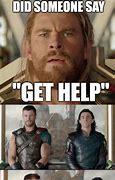 Image result for Get Help Meme Thor