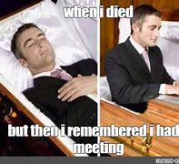 Image result for Death by Meeting Meme