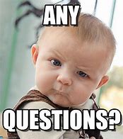 Image result for Baby Question Meme