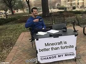 Image result for Minecraft Better Then Fortnite Memes