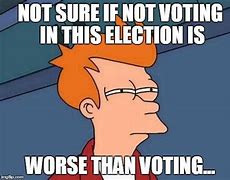 Image result for Vote Meme