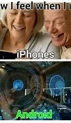 Image result for Android Is Better than iPhone Meme