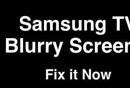Image result for Samsung TV Fuzzy Picture
