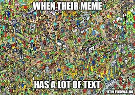 Image result for Meme with Lots of Text Covering Image