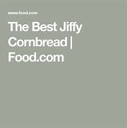 Image result for Jiffy Cornbread Recipes Moist