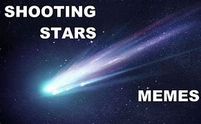 Image result for Shooting Stars Meme Balls