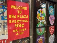 Image result for 99 Cents or Less and Up Sign