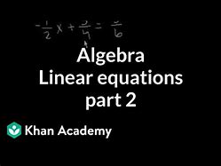 Image result for Linear Equations Khan Academy