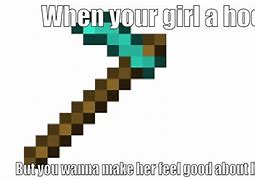 Image result for Minecraft Hoe Meme