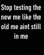 Image result for Old Me New Me Quotes